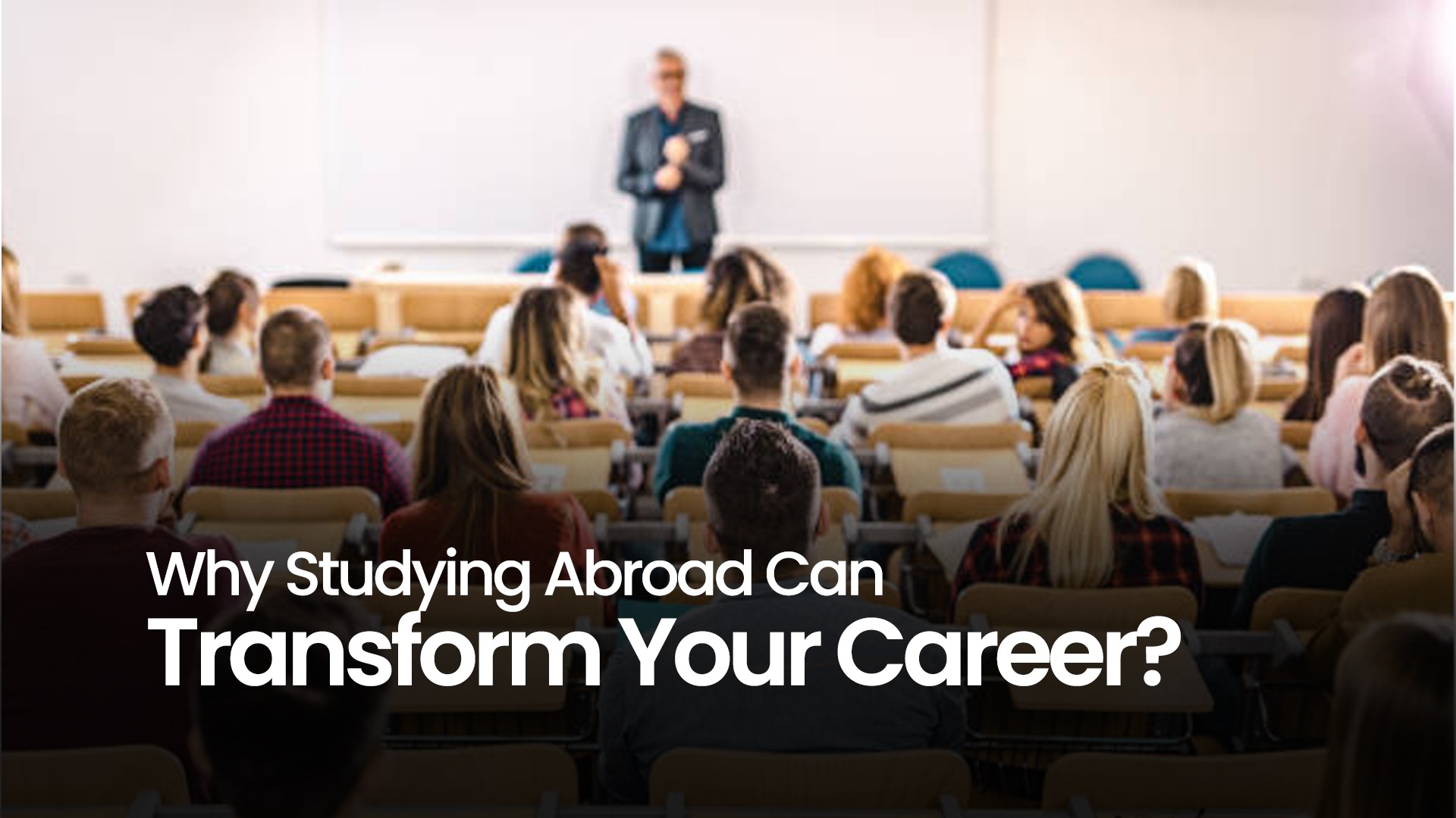 WhyStudying Abroad Can Transform Your Career