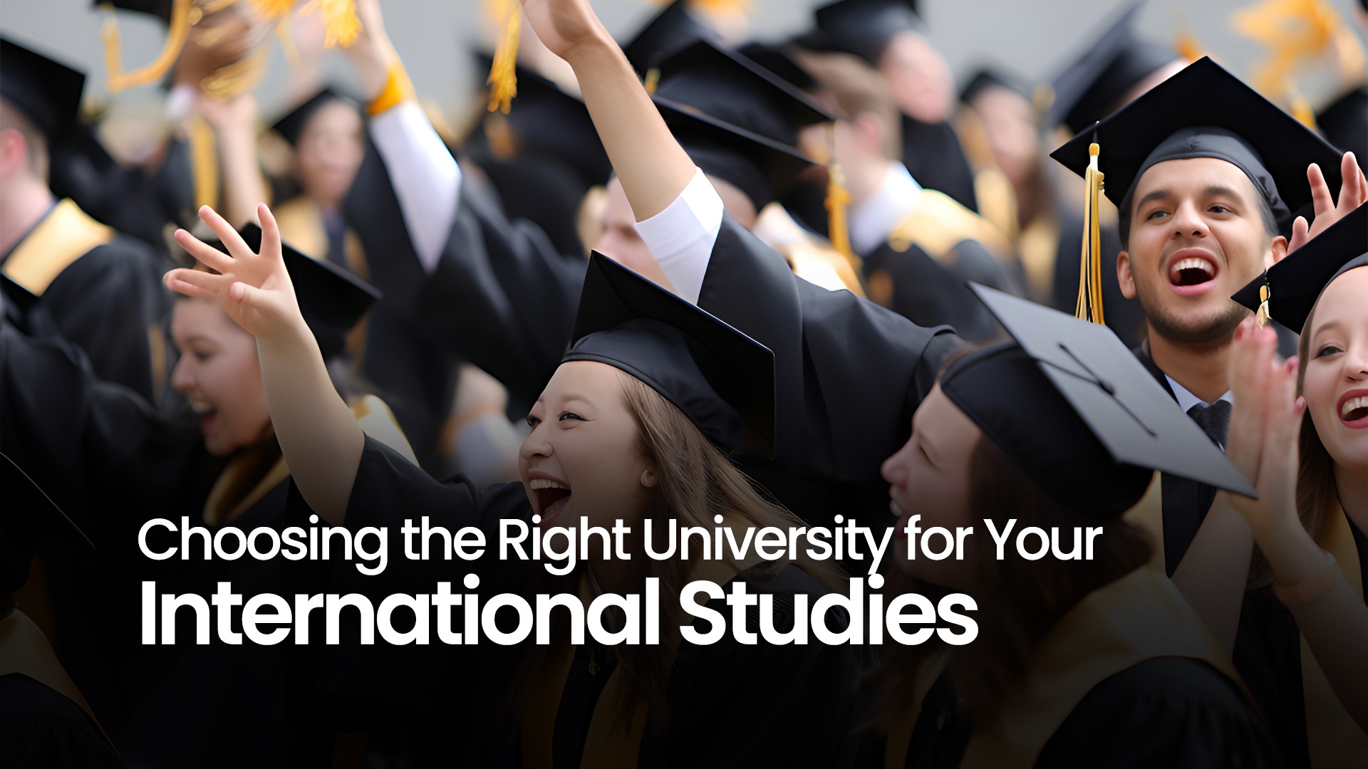 Choosing the Right University for Your International Studies